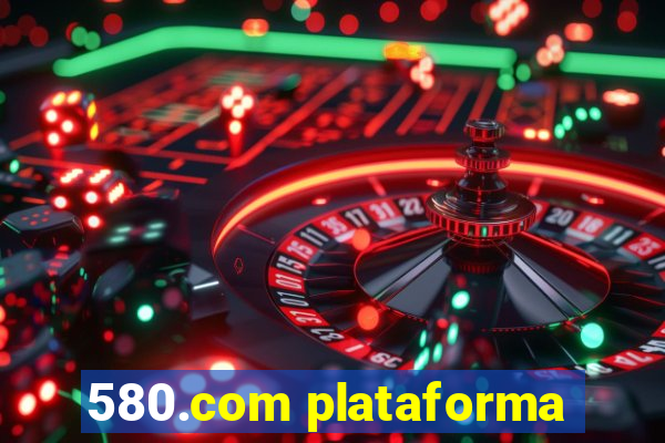 580.com plataforma